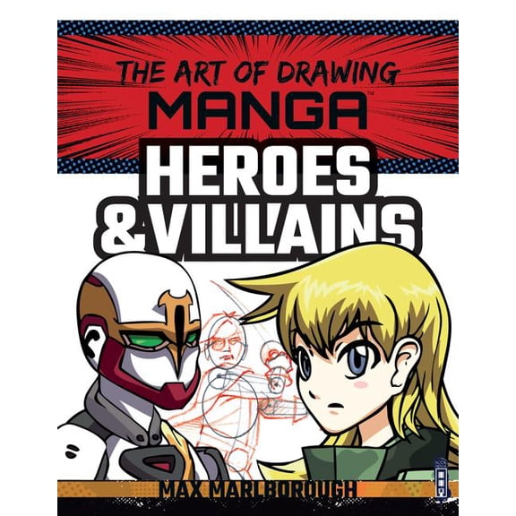 Art of Drawing: Manga Heroes & Villains (Paperback)
