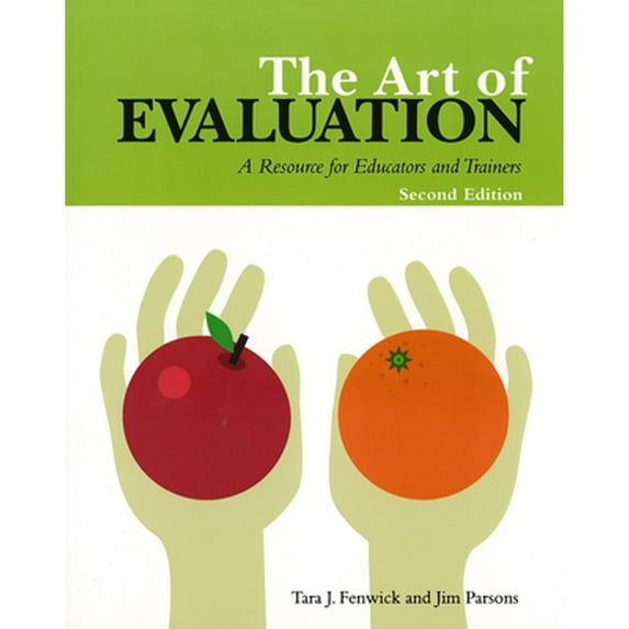 Pre-Owned Art of Evaluation, 2nd Edition: A Resource for Educators and Trainers (Paperback) 1550771663 9781550771664