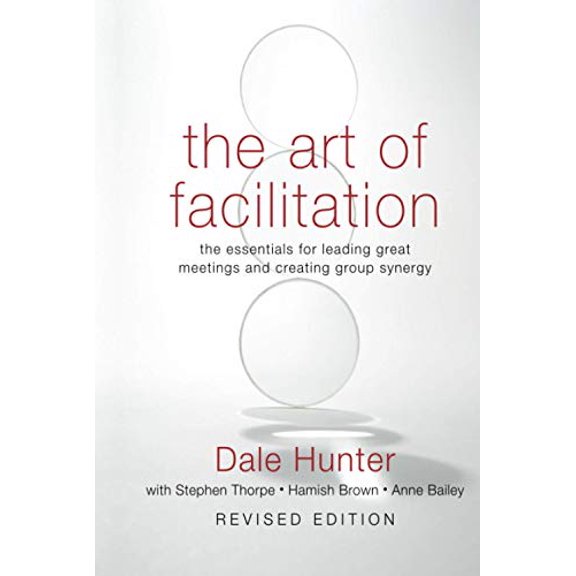 Pre-Owned Art of Facilitation, Revised (Hardcover) 0470467924 9780470467923