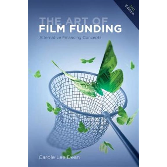 Pre-Owned The Art of Film Funding, 2nd Edition: Alternative Financing Concepts (Paperback) 1615930914 9781615930913