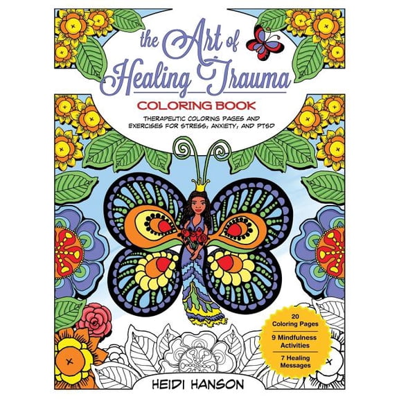 The Art of Healing Trauma Coloring Book: Therapeutic Coloring Pages and Exercises for Stress, Anxiety, and PTSD, (Paperback)