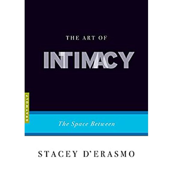Pre-Owned The Art of Intimacy: The Space Between (Paperback) 1555976476 9781555976477