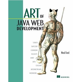 Art of Java Web Development : Struts, Tapestry, Commons, Velocity, Junit, Axis, Cocoon, Internetbeans, Webwork (Paperback)