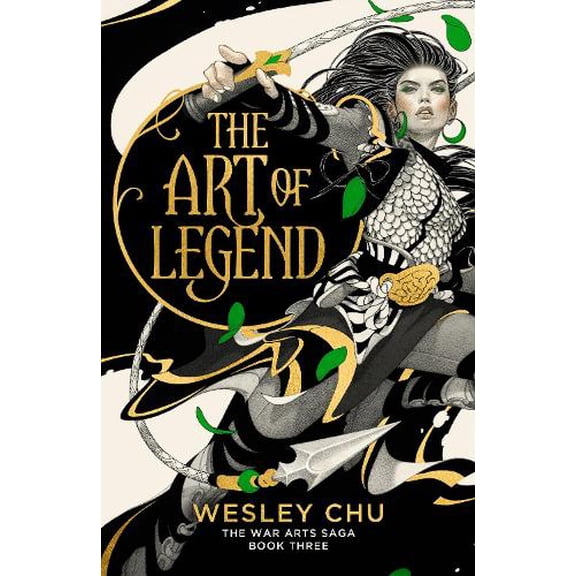 Wesley Chu The Art of Legend (Paperback) War Arts Saga