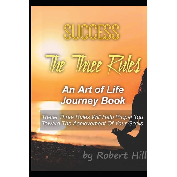 Art of Life: Success: The Three Rules: An Art of Life Journey Book (Paperback)
