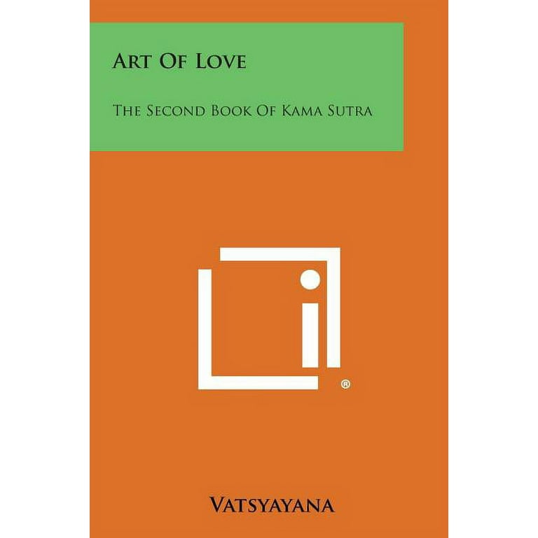Art of Love : The Second Book of Kama Sutra - Walmart.com