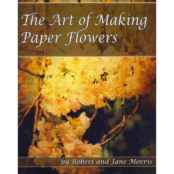 Art of Making Paper Flowers