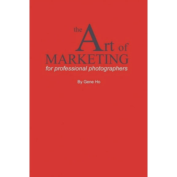 Art of Marketing for Professional Photographers