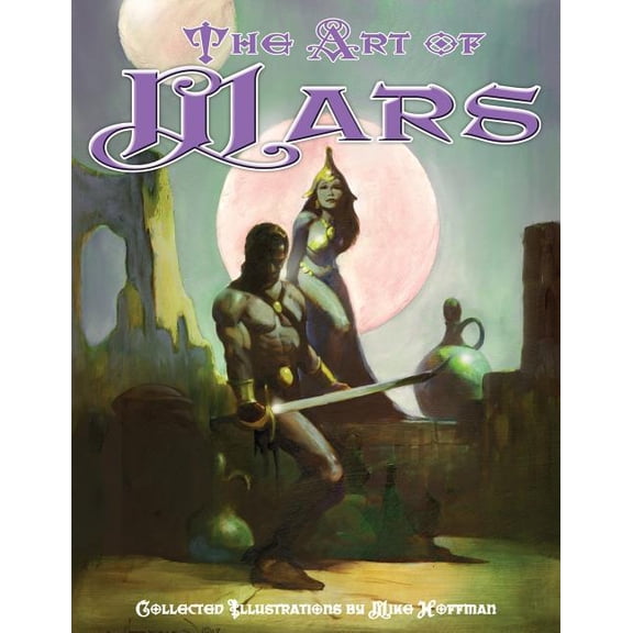 Art of Mars: Edgar Rice Burroughs illustrated by Mike Hoffman (Paperback)