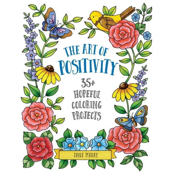 Art of Positivity: 35+ Hopeful Coloring Projects - A Stress Relief Coloring Book with Affirmations to Calm and Inspire f, (Paperback)