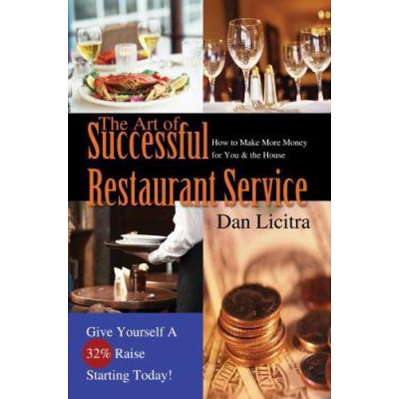 Pre-Owned The Art of Successful Restaurant Service: How to Make More Money for You & the House (Paperback) 0595469175 9780595469178