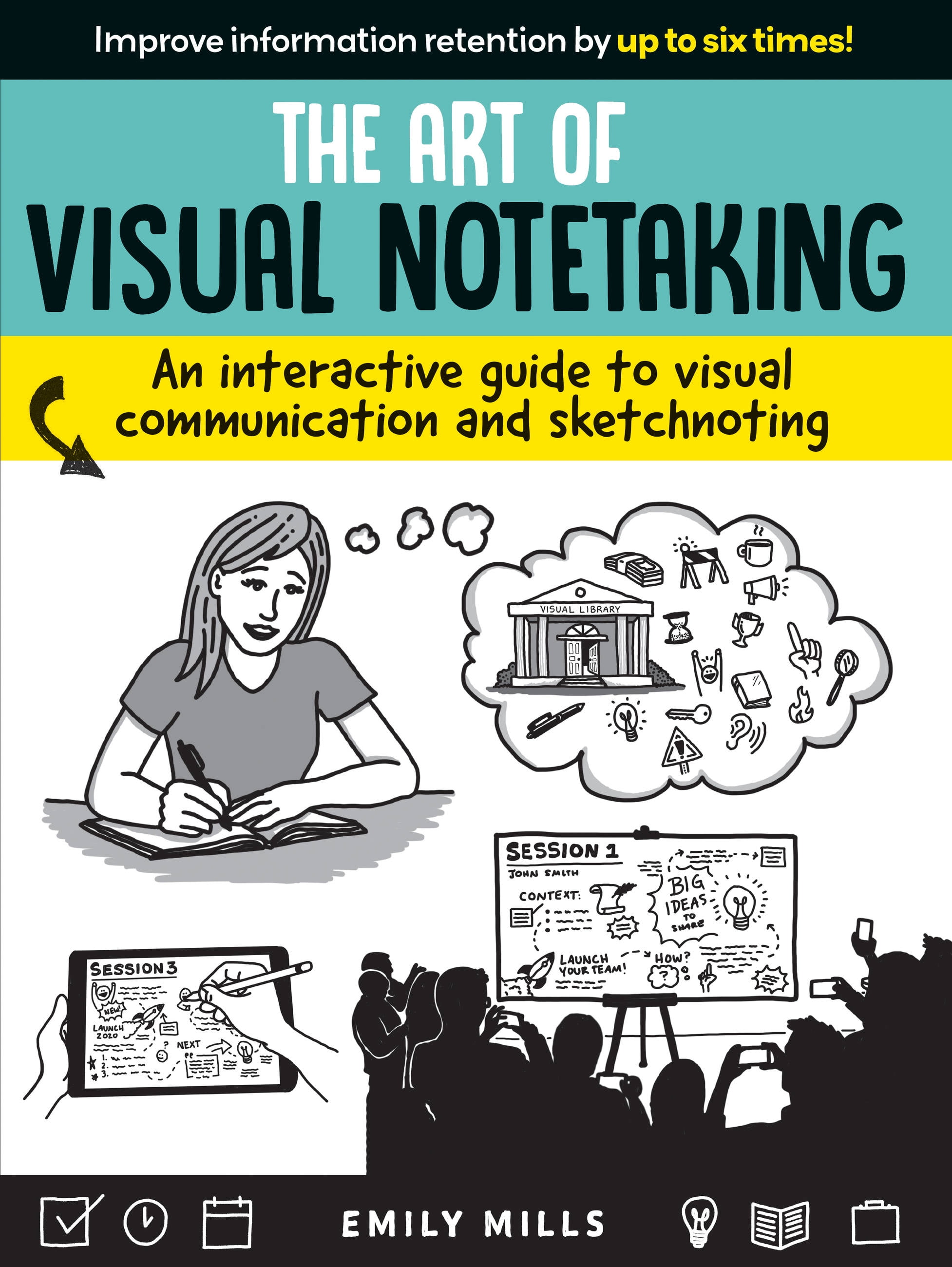 Art of Visual Notetaking : An interactive guide to visual communication ...