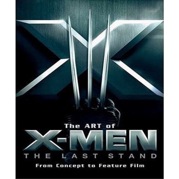 Pre-Owned Art of X-Men the Last Stand: From Concept to Feature Film (Paperback) 1557047332 9781557047335