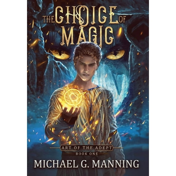 Art of the Adept The Choice of Magic, Book 1, (Hardcover)