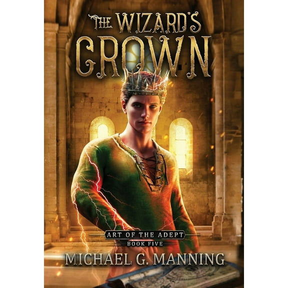 Art of the Adept The Wizard's Crown, Book 5, (Hardcover)