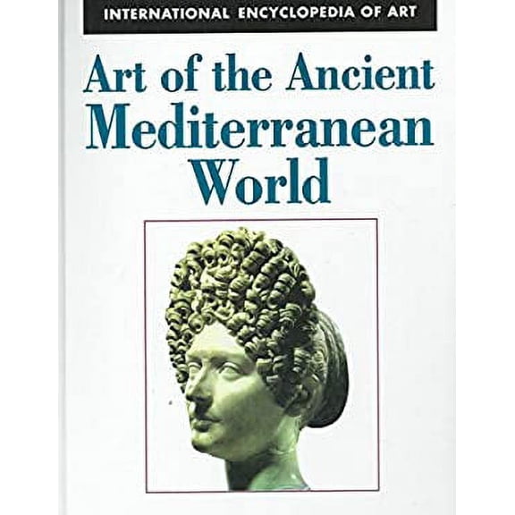 Pre-Owned Art of the Ancient Mediterranean (International Encyclopedia of Art Series) (Hardcover) 0816033315 9780816033317