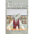 thumbnail image 1 of Art of The Bartender: A Book Of Philosophy, Technique And Wisdom (Paperback), 1 of 1