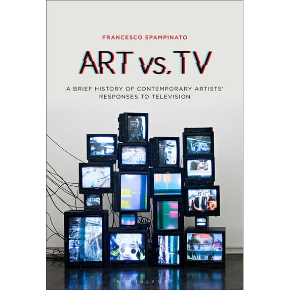 Art vs. TV: A Brief History of Contemporary Artists' Responses to Television, (Hardcover)