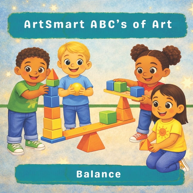 Artsmart Abc's of Art ArtSmart ABC's of Art: Balance, Book 8, (Paperback)