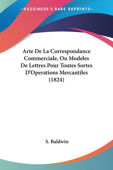 Arte De La Correspondance Commerciale Ou Modeles De Lettres Pour arte-de-la-correspondance-commerciale-ou-modeles-de-lettres-pour
