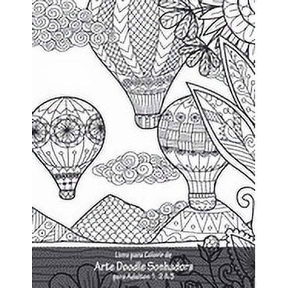 Arte Doodle Sonhadora: Livro para Colorir de Arte Doodle Sonhadora para Adultos 1, 2 & 3 (Series #123) (Paperback)