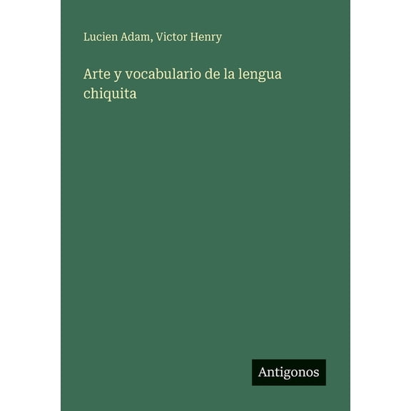 Arte y vocabulario de la lengua chiquita, (Paperback)