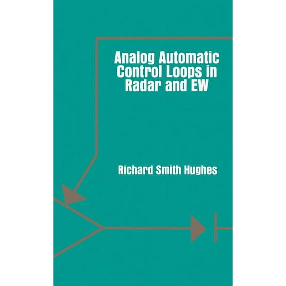 Artech House Communication & Electronic Defense Library: Analog Automatic Control Loops in Radar and EW (Hardcover)