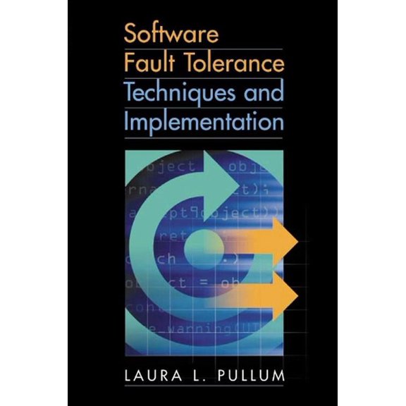 Artech House Computing Library: Software Fault Tolerance Techniques and (Hardcover)