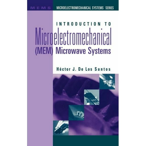 Artech House Microwave Library (Hardcover): Introduction to Microelectromechanical(MEM)Microwave Systems (Hardcover)