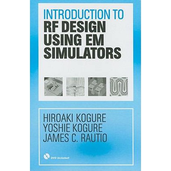 Pre-Owned Introduction to RF Design Using EM Simulators (Hardcover) by Hiroaki Kogure, Yoshie Kogure, James C Rautio