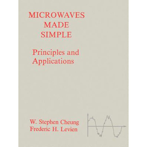 Artech House Microwave Library (Paperback): Microwaves Made Simple: Principles and Applications (Paperback)