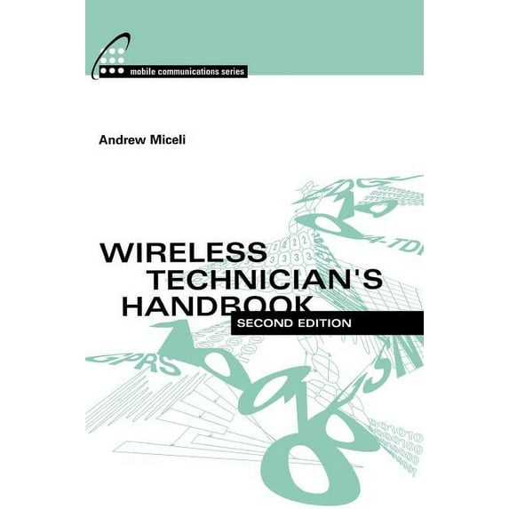 Artech House Mobile Communications Library: Wireless Technicians Handbook 2e (Hardcover)