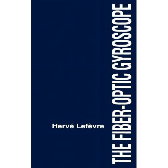 Artech House Optoelectronics Library: The Fiber-Optic Gyroscope (Hardcover)