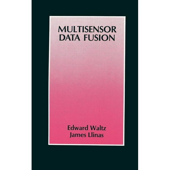 Artech House Radar Library (Hardcover): Multisensor Data Fusion (Hardcover)