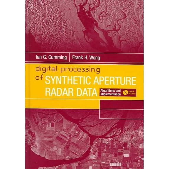 Artech House Remote Sensing Library: Digital Processing of Synthetic Aperture Radar Data: Algorithms and Implementation (Hardcover)