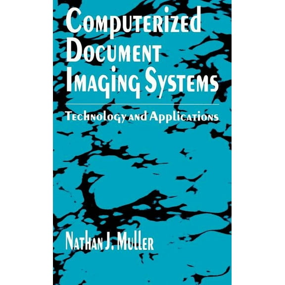 Artech House Telecommunications Library: Computerized Document Imaging Systems: Technology and Applications (Hardcover)