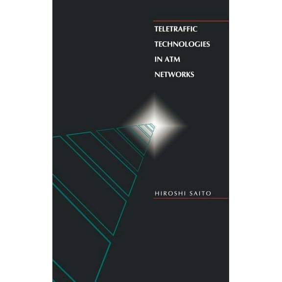 Artech House Telecommunications Library Teletraffic Technologies in ATM Networks, (Hardcover)
