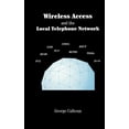 thumbnail image 1 of Artech House Telecommunications Library: Wireless Access and the Local Telephone Network (Hardcover), 1 of 1