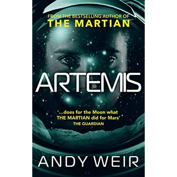 Artemis : A Gripping, High-concept Thriller from the Bestselling Author of the Martian