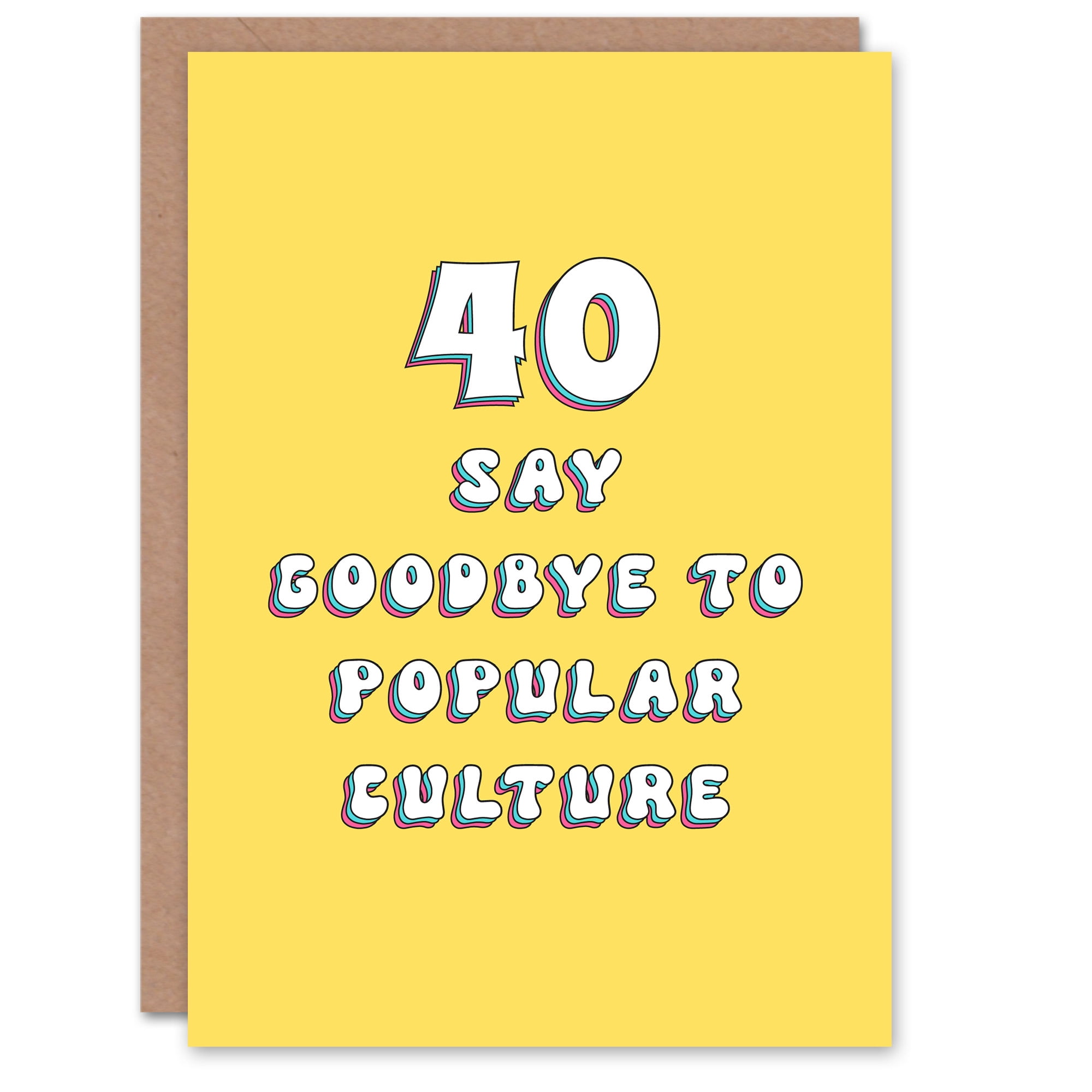 Artery8 Birthday Card 40th Say Goodbye Pop Culture Fun Funny Happy Joke Humour For Her Wife Woman Partner Girlfriend Greeting Card