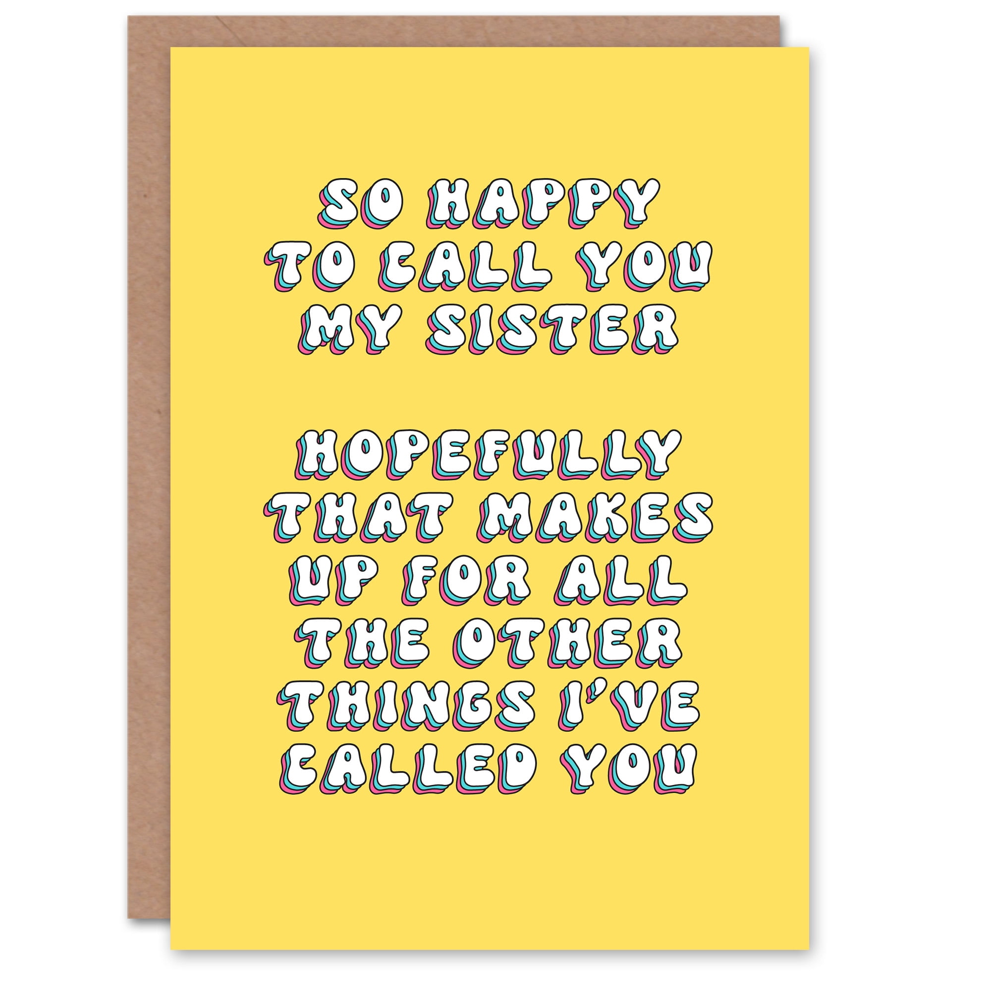 Artery8 Birthday Card Happy To Call You My Sister Fun Funny Happy Joke  Humour For Sister Greeting Card - Walmart.com, image size:2000x2000