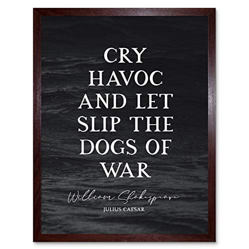 Artery8 Slate Quote Shakespeare Cry Havoc Dogs War Caesar Art Print Framed Poster Wall Decor 12x16 inch