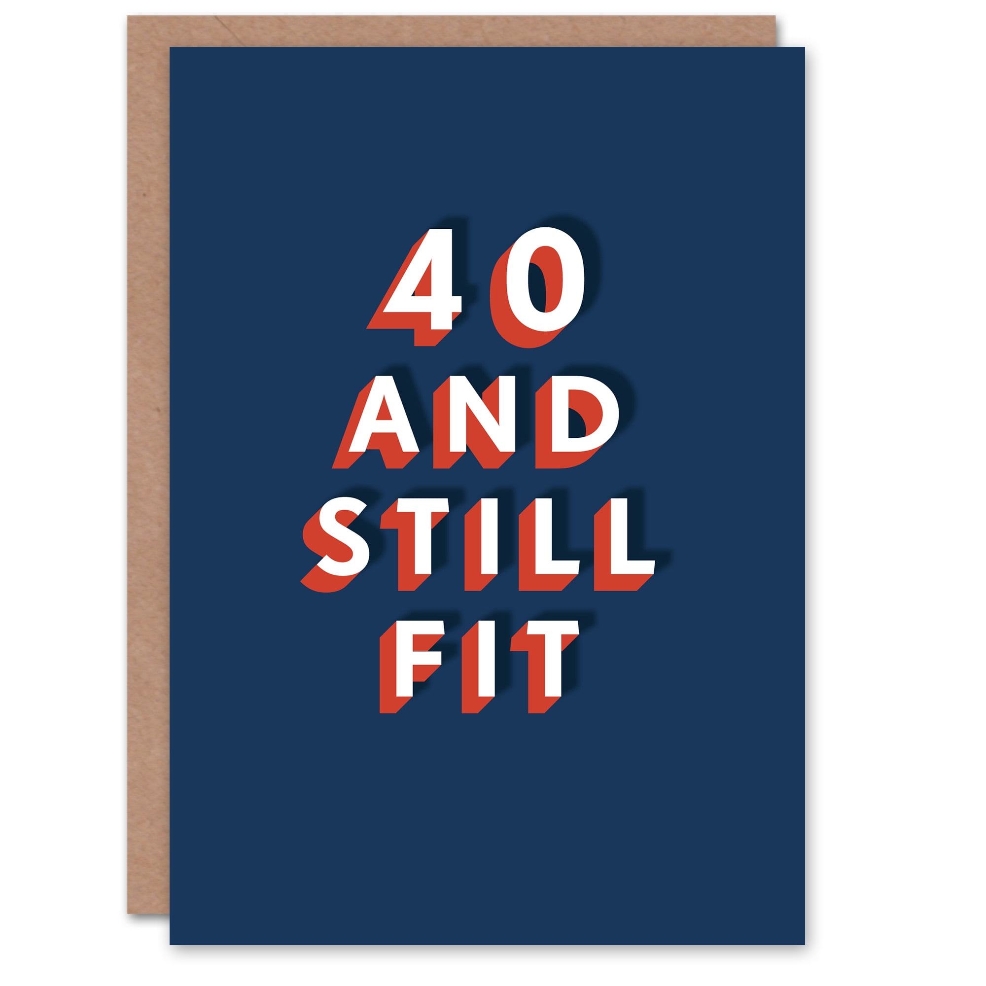 Artery8 Still Fit Forty 40 Year Old Bold Blue 40th For Him Birthday Card