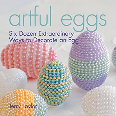 Pre-Owned Artful Eggs: Six Dozen Extraordinary Ways to Decorate an Egg (Paperback) 1579907482 9781579907488