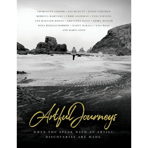 Artful Journeys: When You Speak with an Artist, Discoveries are Made, (Paperback)