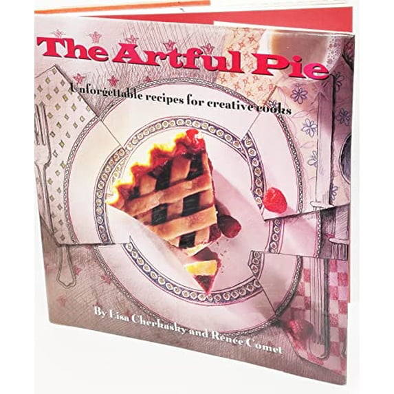 Pre-Owned The Artful Pie: Unforgettable Recipes for Creative Cooks (Hardcover) 1881527166 9781881527169