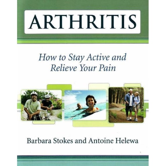 Pre-Owned Arthritis : How to Stay Active and Relieve Your Pain 9781933503035 /