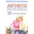 thumbnail image 1 of Pre-Owned Arthritis Reversed (Paperback) 1628900377 9781628900378, 1 of 1