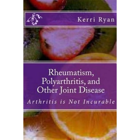 Arthritis: Rheumatism, Polyarthritis, and Other Joint Disease (Series #1) (Paperback)