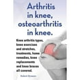 thumbnail image 1 of Pre-Owned Arthritis in knee, osteoarthritis in knee. Knee arthritis types, knee exercises and (Paperback) by Robert Rymore, 1 of 1